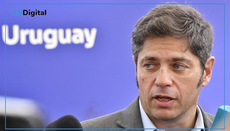 Kicillof desde Uruguay: “El proyecto de Milei es un fracaso estrepitoso”